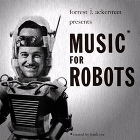 ACKERMAN, FORREST J. - MUSIC FOR ROBOTS -10