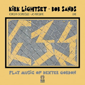 LIGHTSEY, KIRK & BOB SANDS - PLAY MUSIC OF DEXTER GORDON