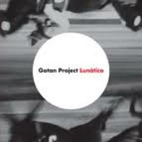 GOTAN PROJECT - LUNATICO