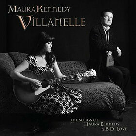 KENNEDY, MAURA - VILLANELLE:SONGS OF..
