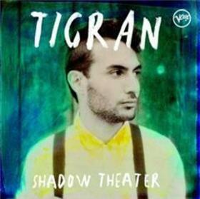 TIGRAN - SHADOW THEATER