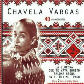 VARGAS, CHAVELA - 40 GRANDES EXITOS