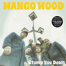 MANGO WOOD - STOMP YOU DOWN