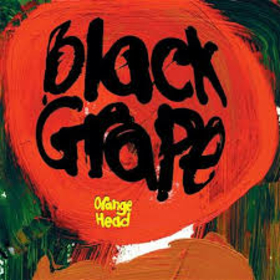 BLACK GRAPE - ORANGE HEAD