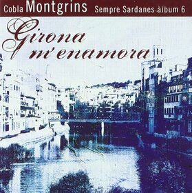 COBLA MONTGRINS - GIRONA M´ENAMORA SEMPRE SARDANES