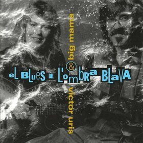 BIG MAMA - BLUES DE L'OMBRA BLAVA