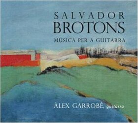 BROTONS, S. - MUSIC FOR GUITAR
