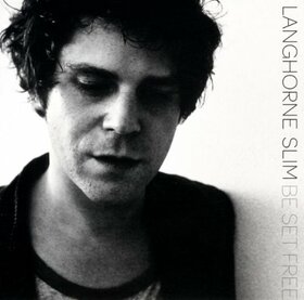 LANGHORNE SLIM - BE SET FREE