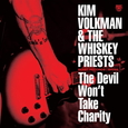 VOLKMAN, KIM  - THE DEVIL WON'T TAKE CHARITY (Disco Vinilo LP)