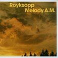 ROYKSOPP - MELODY A.M. -LTD.- (Compact Disc)