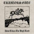 TRAITORS GATE - DEVIL TAKES THE HIGH ROAD (Compact Disc)