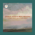 HADEN, CHARLIE - LONG AGO AND FAR AWAY (Compact Disc)