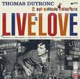 DUTRONC, THOMAS - LIVE IS LOVE (Compact Disc)