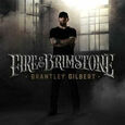 GILBERT, BRANTLEY - FIRE & BRIMSTONE (Compact Disc)