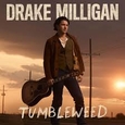 DRAKE MILLIGAN - TUMBLEWEED (Compact Disc)