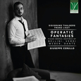CERULLO, GIUSEPPE - OPERATIC FANTASIES: PIANO WORKS INSPIRED (Compact Disc)