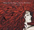 BLASKO, SARAH - WHAT THE SEA WANTS THE SEA WILL HAVE + DVD (Compact Disc)