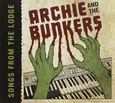ARCHIE AND THE BUNKERS - SONGS FROM THE LODGE (Compact Disc)