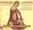 ENSEMBLE UNICORN - MINNESANG IN SUEDTIROL (Compact Disc)