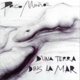 MUÑOZ, PACO - D'UNA TERRA DINS LA MAR (Compact Disc)