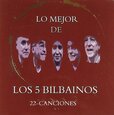 LOS 5 BILBAINOS - LO MEJOR DE... (Compact Disc)