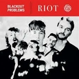 BLACKOUT PROBLEMS - RIOT (Compact Disc)