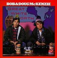 MCKENZIE, BOB & DOUG - GREAT WHITE NORTH (Compact Disc)