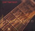 HARRISON, JOEL - PASSING TRAIN (Compact Disc)