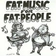 VARIOS ARTISTAS - FAT MUSIC FOR FAT PEOPLE (Compact Disc)