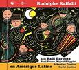 RAFFALLI, RODOLPHE - EN AMERIQUE LATINE (Compact Disc)