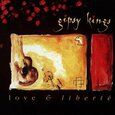 GIPSY KINGS - LOVE AND LIBERTE (Compact Disc)