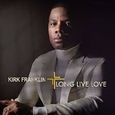 FRANKLIN, KIRK - LONG LIVE LOVE (Compact Disc)