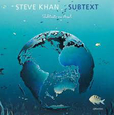 KHAN, STEVE - SUBTEXT (Compact Disc)
