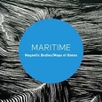 MARITIME - MAGNETIC BODIES/MAPS OF BONES (Compact Disc)