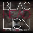BLAC HEAD LION - 5 YEARS IN 50 MINUTES (Compact Disc)