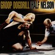 GROOP DOGDRILL - HALF NELSON (Compact Disc)
