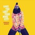 FANTASTIC NEGRITO - HAVE YOU LOST YOUR MIND Y (Compact Disc)