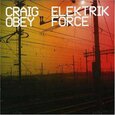 OBEY, CRAIG - ELEKTRIK FORCE (Compact Disc)