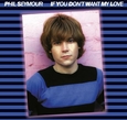 SEYMOUR, PHIL - IF YOU DON'T WANT MY LOVE (Compact Disc)