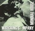 WRECKING COMPANY - MONDIAL HOUSE -DIGI- (Compact Disc)