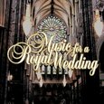 VARIOUS ARTISTS - MUSIC FOR A ROYAL WEDDING (Compact Disc)