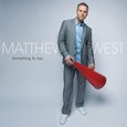 WEST, MATTHEW - SOMETHING TO SAY (Compact Disc)