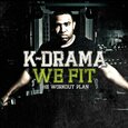 K. DRAMA - WE FIT THE WORKOUT PLAN (Compact Disc)