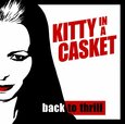 KITTY IN A CASKET - BACK TO THRILL (Compact Disc)