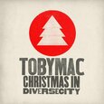 TOBYMAC - CHRISTMAS IN DIVERSECITY (Compact Disc)