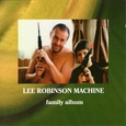LEE ROBINSON MACHINE - FAMILY ALBUM (Compact Disc)
