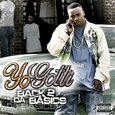 GOTTI, YO - BACK 2 DA BASICS (Compact Disc)