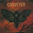 CONVEYER - WHEN GIVEN TIME TO GROW (Compact Disc)