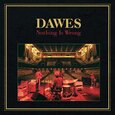 DAWES - NOTHING IS WRONG (Compact Disc)