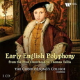 CHOIR OF KING'S COLLEGE CAMBRIDGE - EARLY ENGLISH POLYPHONY (Compact Disc)